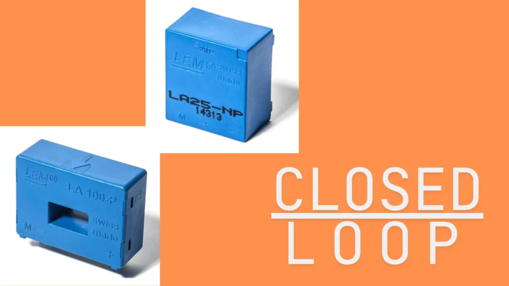 Closed Loop Hall Effect Sensors